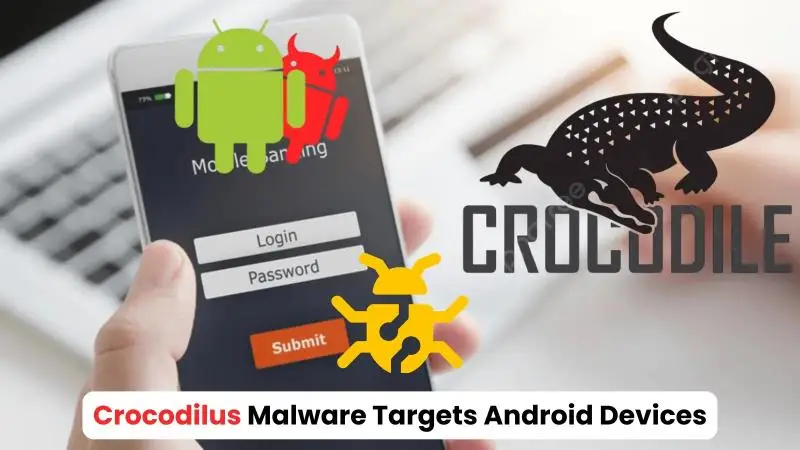 Crocodilus, il virus Android che minaccia crypto e app bancarie